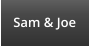 Sam & Joe