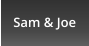 Sam & Joe